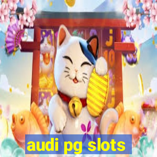 audi pg slots